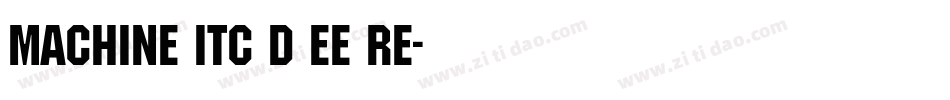 Machine Itc D EE Re字体转换